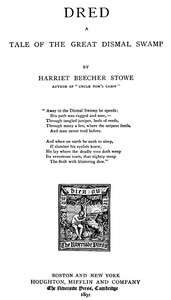 Dred: A Tale of the Great Dismal Swamp by Harriet Beecher Stowe