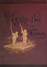 The Worst Boy in Town by John Habberton