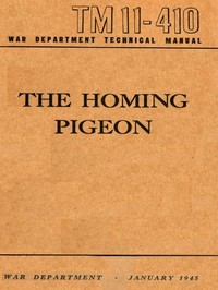 The Homing Pigeon by United States. Army. Signal Corps