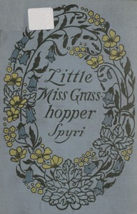 Little Miss Grasshopper by Johanna Spyri