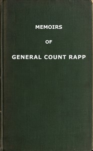 Memoirs of General Count Rapp, first aide-de-camp to Napoleon by Jean Rapp
