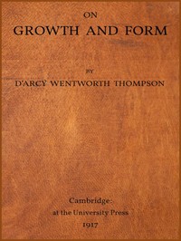 On Growth and Form by D'Arcy Wentworth Thompson