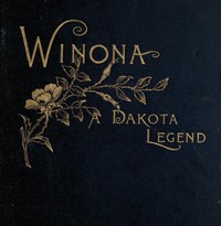 Winona, a Dakota Legend; and Other Poems by E. L. (Eli Lundy) Huggins