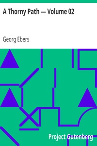 A Thorny Path — Volume 02 by Georg Ebers