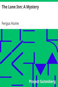 The Lone Inn: A Mystery by Fergus Hume