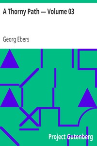 A Thorny Path — Volume 03 by Georg Ebers