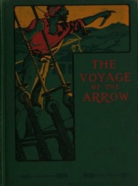 The Voyage of the Arrow to the China Seas.
Its Adventures and Perils, Including Its Capture by Sea Vultures from the Countess of Warwick, as Set Down by William Gore, Chief Mate by T. Jenkins (Thornton Jenkins) Hains