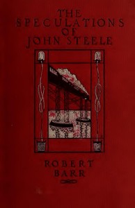The Speculations of John Steele by Robert Barr