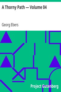 A Thorny Path — Volume 04 by Georg Ebers