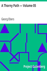 A Thorny Path — Volume 05 by Georg Ebers