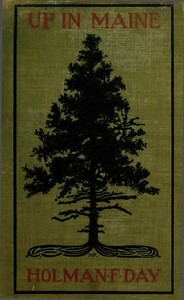 Up in Maine: Stories of Yankee Life Told in Verse by Holman Day