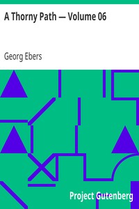 A Thorny Path — Volume 06 by Georg Ebers