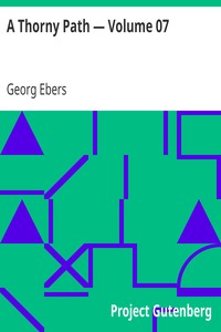A Thorny Path — Volume 07 by Georg Ebers