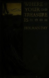 Where Your Treasure Is: Being the Personal Narrative of Ross Sidney, Diver by Holman Day