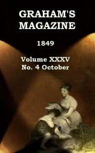 Graham's Magazine, Vol. XXXV, No. 4, October 1849 by Various
