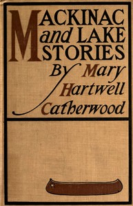 Mackinac and Lake Stories by Mary Hartwell Catherwood