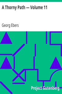 A Thorny Path — Volume 11 by Georg Ebers