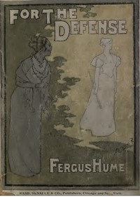For the Defence by Fergus Hume
