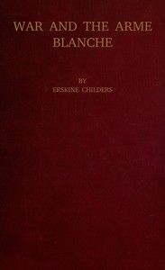 War and the Arme Blanche by Erskine Childers