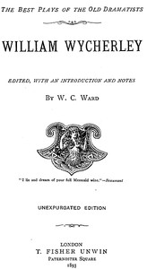 William Wycherley [Four Plays] by William Wycherley