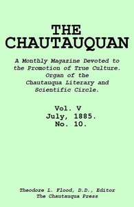 The Chautauquan, Vol. 05, July 1885, No. 10 by Chautauqua Literary and Scientific Circle