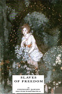 Slaves of Freedom by Coningsby Dawson