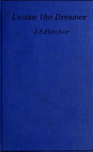 Lucian the dreamer by J. S. (Joseph Smith) Fletcher
