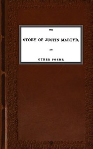 The Story of Justin Martyr, and Other Poems by Richard Chenevix Trench