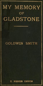 My Memory of Gladstone by Goldwin Smith