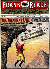 The Transient Lake; or, Frank Reade, Jr.'s Adventures in a Mysterious Country by Luis Senarens