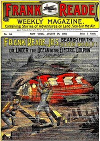 Frank Reade, Jr.'s Search for the Silver Whale
Or, Under the Ocean in the Electric "Dolphin" by Luis Senarens
