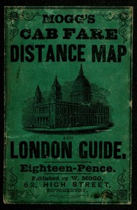 Mogg's Cab Fare Distance Map and London Guide.
Index to the Streets, Squares, and Cab Stands. by Edward S. Mogg