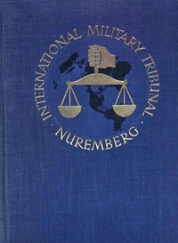 Trial of the Major War Criminals Before the International Military Tribunal, Nuremburg, 14 November 1945-1 October 1946, Volume 07 by Various
