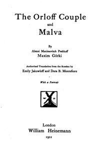 The Orloff Couple, and Malva by Maksim Gorky