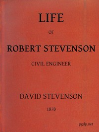 Life of Robert Stevenson, Civil Engineer by David Stevenson