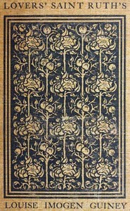 Lovers' Saint Ruth's, and Three Other Tales by Louise Imogen Guiney