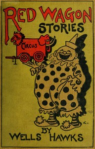 Red Wagon Stories; or, Tales Told Under the Tent by Wells Hawks