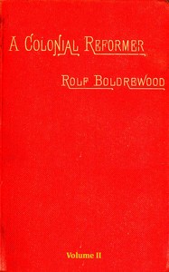 A Colonial Reformer, Vol. 2 (of 3) by Rolf Boldrewood
