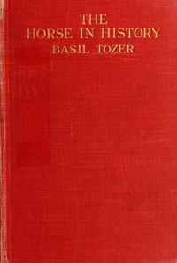 The Horse in History by Basil Tozer