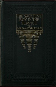 The Sauciest Boy in the Service: A Story of Pluck and Perseverance by Gordon Stables