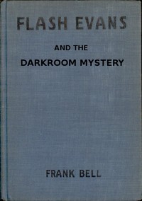 Flash Evans and the Darkroom Mystery by Frank Bell