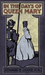 In the Days of Queen Mary by E. E. (Edward Ebenezer) Crake