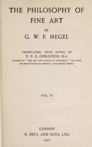 The Philosophy of Fine Art, volume 4 (of 4)
Hegel's Aesthetik by Georg Wilhelm Friedrich Hegel