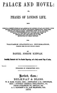 Palace and Hovel; Or, Phases of London Life by Daniel Joseph Kirwan