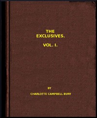 The Exclusives (vol. 1 of 3) by Charlotte Campbell Bury