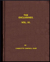 The Exclusives (vol. 3 of 3) by Charlotte Campbell Bury