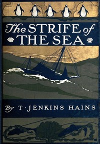 The Strife of the Sea by T. Jenkins (Thornton Jenkins) Hains