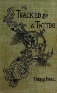 Tracked by a Tattoo: A Mystery by Fergus Hume
