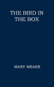 The Bird in the Box by Mary M. (Mary Martha) Mears
