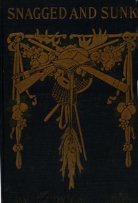 Snagged and Sunk; Or, The Adventures of a Canvas Canoe by Harry Castlemon